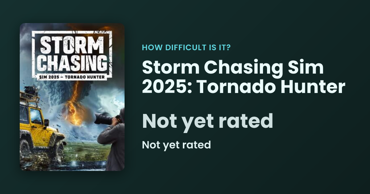 Is Storm Chasing Sim 2025: Tornado Hunter Hard? Difficulty Rating 0.0 ...