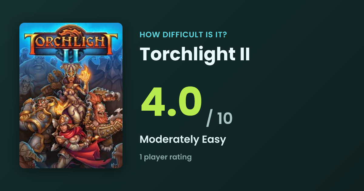Is Torchlight II Hard? Difficulty Rating 4.0/10 | HDII